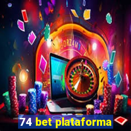 74 bet plataforma